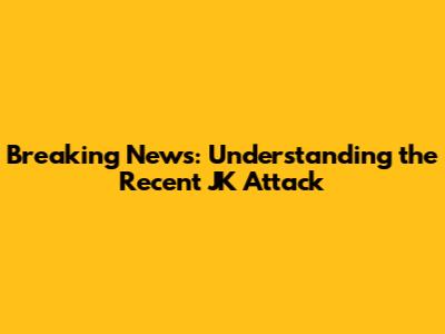 Breaking News: Understanding the Recent JK Attack
