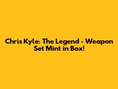 Chris Kyle: The Legend - Weapon Set Mint in Box!