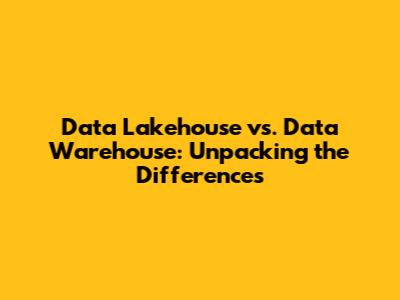 Data Lakehouse vs. Data Warehouse: Unpacking the Differences