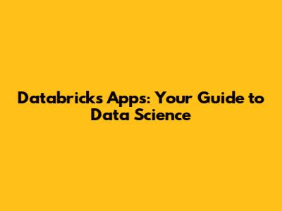 Databricks Apps: Your Guide to Data Science