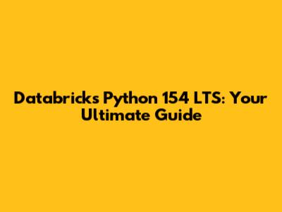 Databricks Python 154 LTS: Your Ultimate Guide