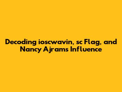 Decoding ioscwavin, 'sc Flag, and Nancy Ajram's Influence