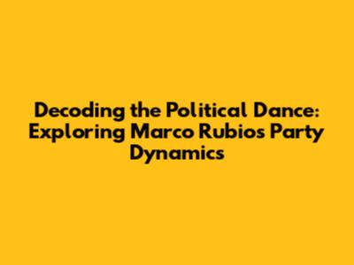 Decoding the Political Dance: Exploring Marco Rubio's Party Dynamics