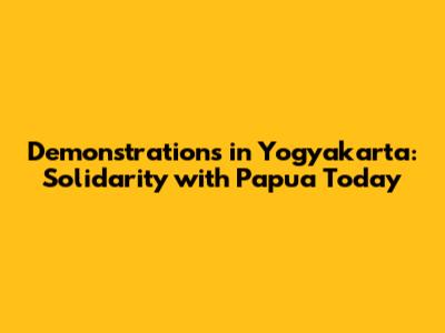 Demonstrations in Yogyakarta: Solidarity with Papua Today