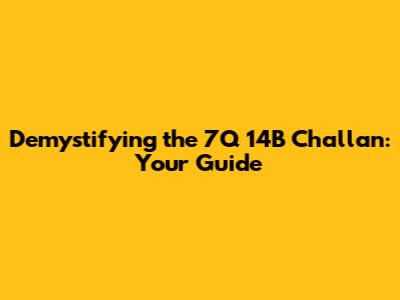 Demystifying the 7Q 14B Challan: Your Guide