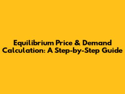 Equilibrium Price & Demand Calculation: A Step-by-Step Guide