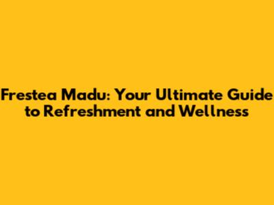 Frestea Madu: Your Ultimate Guide to Refreshment and Wellness