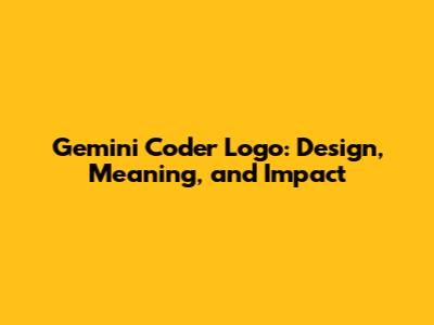 Gemini Coder Logo: Design, Meaning, and Impact