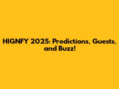 HIGNFY 2025: Predictions, Guests, and Buzz!