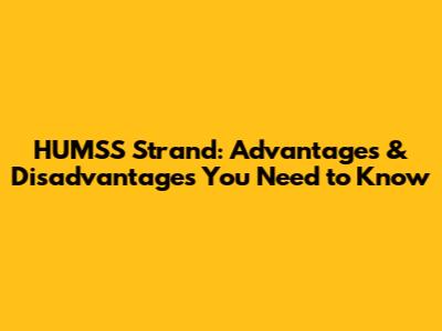 HUMSS Strand: Advantages & Disadvantages You Need to Know
