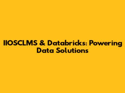 IIOSCLMS & Databricks: Powering Data Solutions
