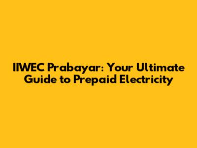 IIWEC Prabayar: Your Ultimate Guide to Prepaid Electricity