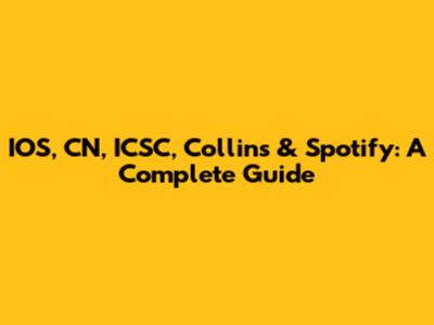 IOS, CN, ICSC, Collins & Spotify: A Complete Guide