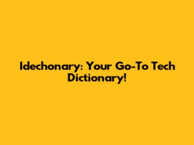 Idechonary: Your Go-To Tech Dictionary!