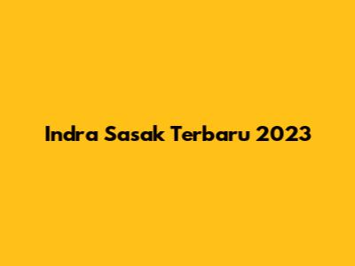 Indra Sasak Terbaru 2023