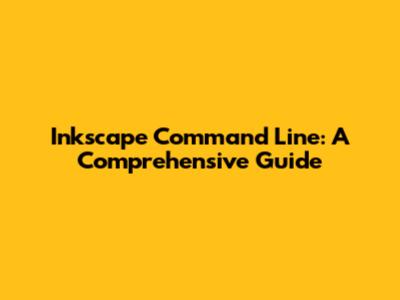 Inkscape Command Line: A Comprehensive Guide
