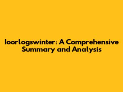 Ioorlogswinter: A Comprehensive Summary and Analysis