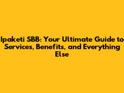 Ipaketi SBB: Your Ultimate Guide to Services, Benefits, and Everything Else