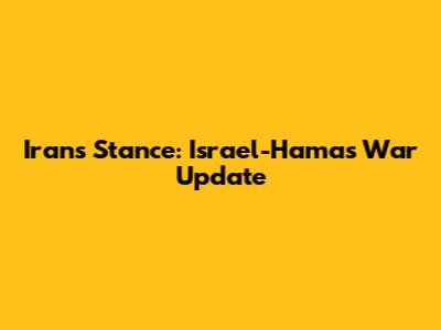 Iran's Stance: Israel-Hamas War Update