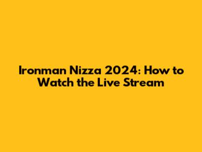 Ironman Nizza 2024: How to Watch the Live Stream