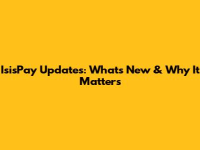 IsisPay Updates: What's New & Why It Matters