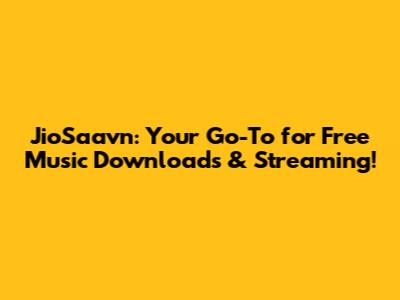 JioSaavn: Your Go-To for Free Music Downloads & Streaming!