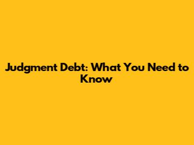 Judgment Debt: What You Need to Know