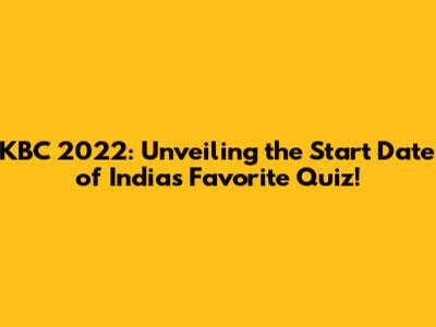 KBC 2022: Unveiling the Start Date of India's Favorite Quiz!