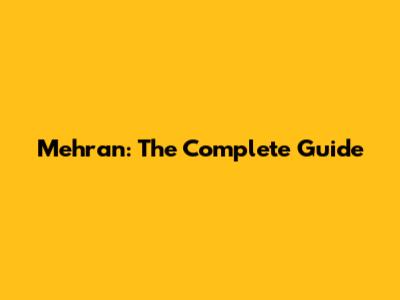 Mehran: The Complete Guide