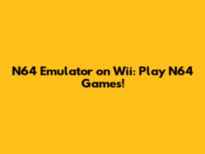 N64 Emulator on Wii: Play N64 Games!