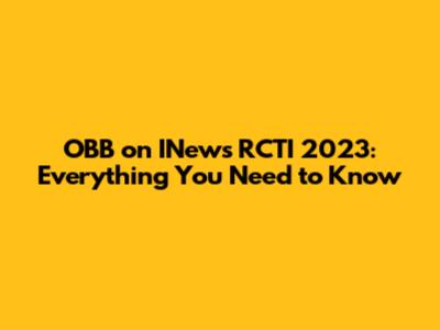 OBB on INews RCTI 2023: Everything You Need to Know