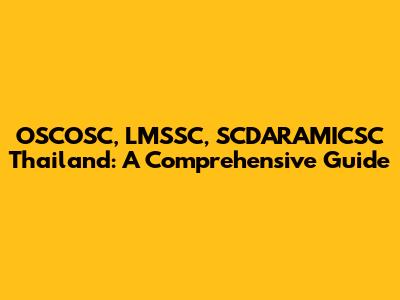 OSCOSC, LMSSC, SCDARAMICSC Thailand: A Comprehensive Guide