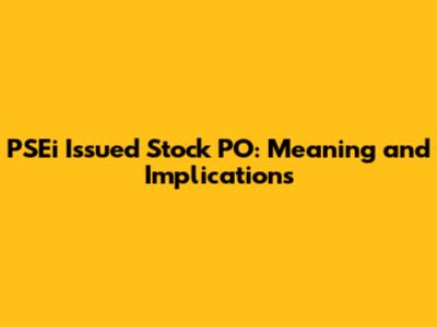 PSEi Issued Stock PO: Meaning and Implications
