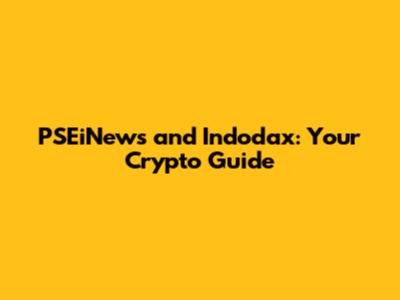PSEiNews and Indodax: Your Crypto Guide