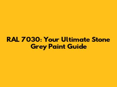 RAL 7030: Your Ultimate Stone Grey Paint Guide