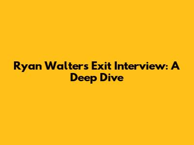 Ryan Walters' Exit Interview: A Deep Dive