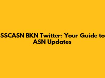 SSCASN BKN Twitter: Your Guide to ASN Updates