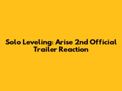 Solo Leveling: Arise 2nd Official Trailer Reaction