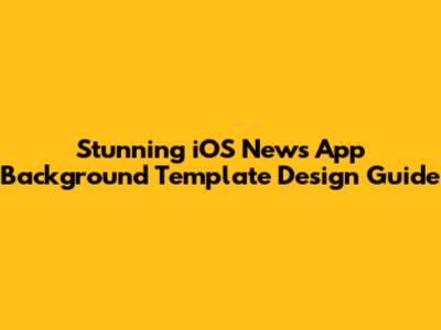 Stunning iOS News App Background Template Design Guide