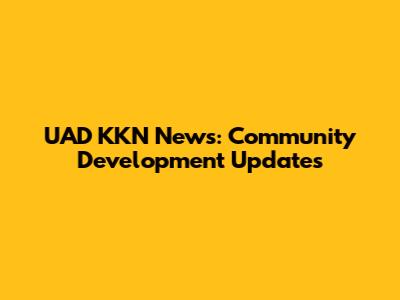 UAD KKN News: Community Development Updates