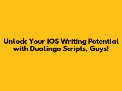Unlock Your IOS Writing Potential with Duolingo Scripts, Guys!