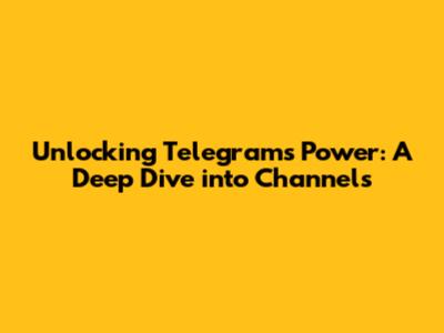 Unlocking Telegram's Power: A Deep Dive into Channels