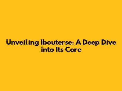 Unveiling Ibouterse: A Deep Dive into Its Core