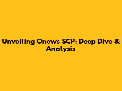 Unveiling Onew's SCP: Deep Dive & Analysis