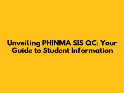 Unveiling PHINMA SIS QC: Your Guide to Student Information