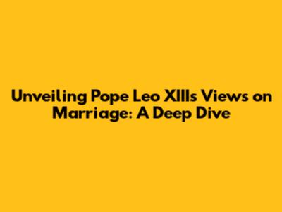 Unveiling Pope Leo XIII's Views on Marriage: A Deep Dive