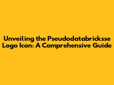 Unveiling the Pseudodatabricksse Logo Icon: A Comprehensive Guide