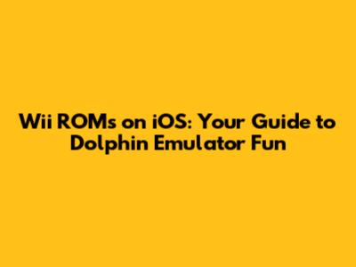 Wii ROMs on iOS: Your Guide to Dolphin Emulator Fun