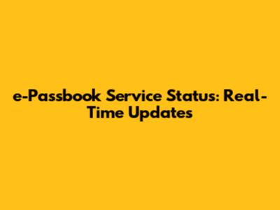 e-Passbook Service Status: Real-Time Updates