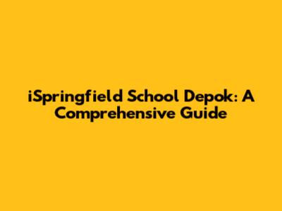 iSpringfield School Depok: A Comprehensive Guide